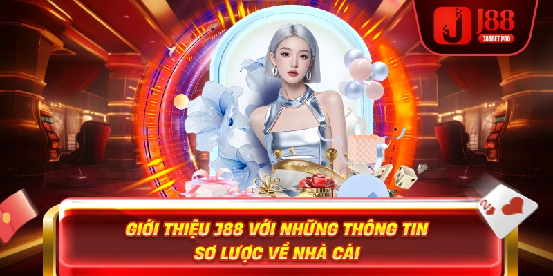 Giới thiệu J88 với những thông tin sơ lược về nhà cái