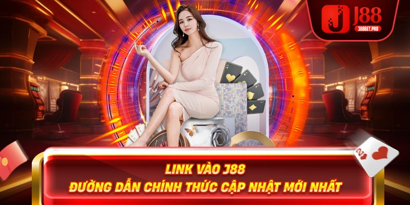 Link Vào J88 – Đường Dẫn Chính Thức Cập Nhật Mới Nhất